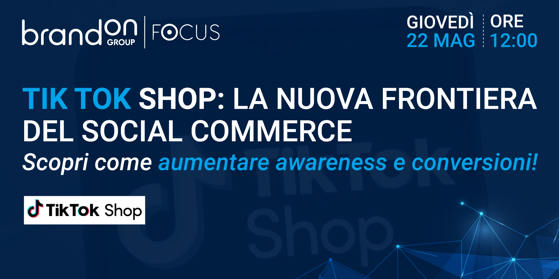 TikTok Shop: la nuova frontiera del social commerce. Scopri come aumentare awareness e conversioni! 1 BrandOn Group